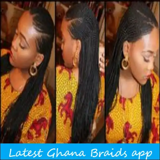 Play Latest Ghana Braids app APK Play Latest Ghana Braids app APK