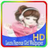 Free play online Laura Famous Girl Wallpaper APK Free play online Laura Famous Girl Wallpaper APK