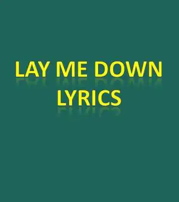Play Lay Me Down Lyrics