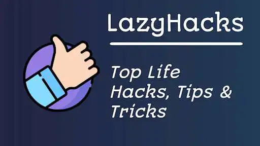 Play LazyHacks- Top Life hacks and tricks  and enjoy LazyHacks- Top Life hacks and tricks with UptoPlay