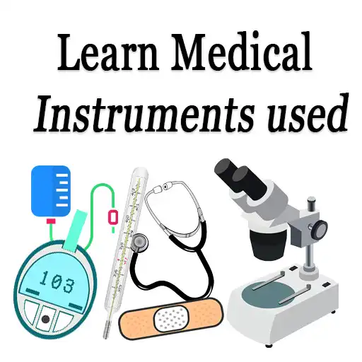 Play Learn Medical Instruments used APK Play Learn Medical Instruments used APK