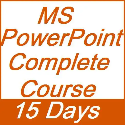Free play online Learn MS PowerPoint Full Course - 15 Days APK Free play online Learn MS PowerPoint Full Course - 15 Days APK