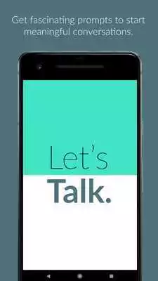Play Lets Talk. prompts for meaningful small talk.