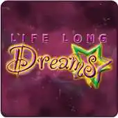 Free play online Life Long Dreams APK Free play online Life Long Dreams APK