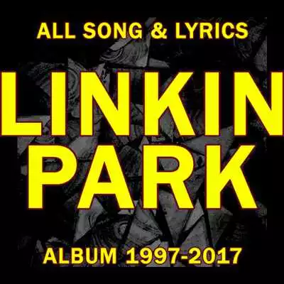 Play LINKIN PARK: Full Albums All Lyrics