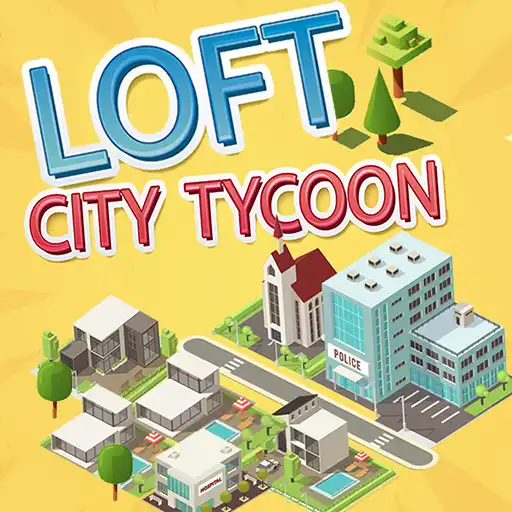 Play Loft City Tycoon APK
