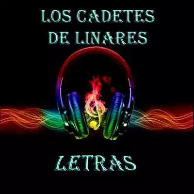 Play Los Cadetes de Linares Letras