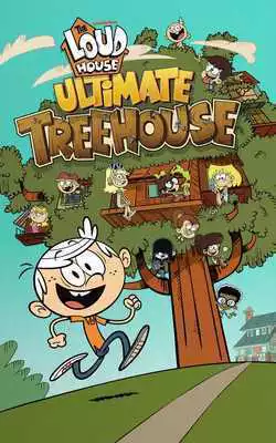 Play Loud House: Ultimate Treehouse