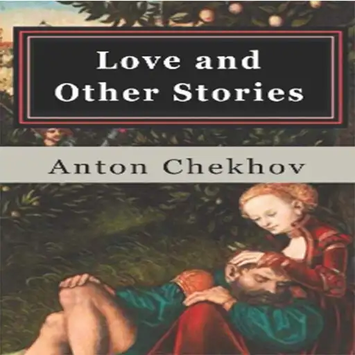 Play Love and other Stories By Anton Chekhov APK