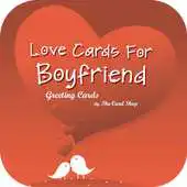 Free play online Love Cards for Boyfriend APK Free play online Love Cards for Boyfriend APK