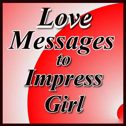Run free android online Love Messages to Impress Girl APK Run free android online Love Messages to Impress Girl APK