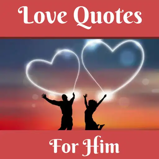 Run free android online Love quotes for HIM APK