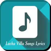 Free play online Lucha Villa Songs Lyrics APK