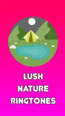 Play Lush Nature Ringtones