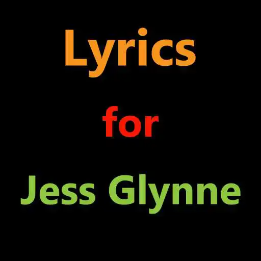 Free play online Lyrics for Jess Glynne APK Free play online Lyrics for Jess Glynne APK