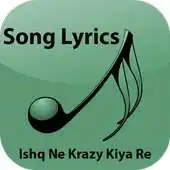 Free play online Lyrics of Ishq Ne Krazy Kiyare APK