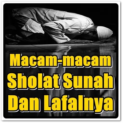 Play Macam Macam Sholat Sunnah Dan Lafal Niat Lengkap APK Play Macam Macam Sholat Sunnah Dan Lafal Niat Lengkap APK