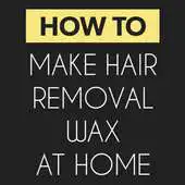 Free play online Make Hair Removal Wax At Home APK