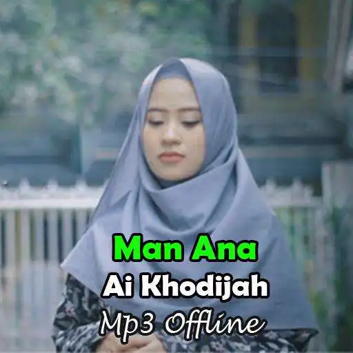Play Man Ana - Sholawat Ai Khodijah Offline  and enjoy Man Ana - Sholawat Ai Khodijah Offline with UptoPlay