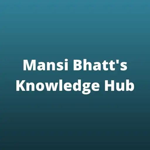 Play Mansi Bhatts Knowledge Hub APK