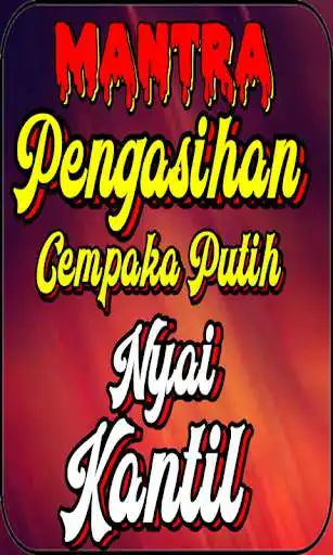 Play Mantra Pengasihan Cempaka Putih Nyai Kantil  and enjoy Mantra Pengasihan Cempaka Putih Nyai Kantil with UptoPlay