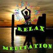 Free play online Meditation Music, Relax Music and Sounds APK Free play online Meditation Music, Relax Music and Sounds APK