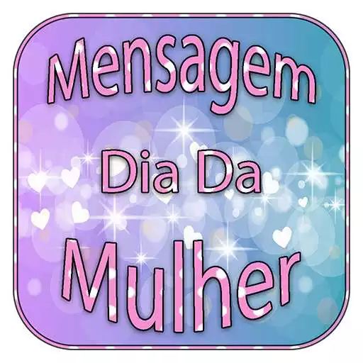 Play Mensagem Dia Da Mulher APK