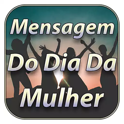 Play Mensagem do dia da Mulher APK