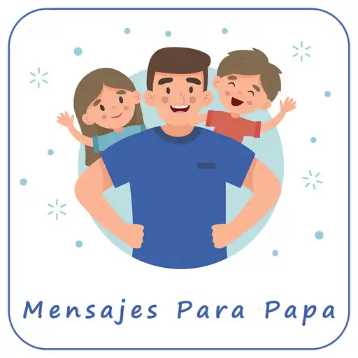 Play Mensajes Para Papa APK