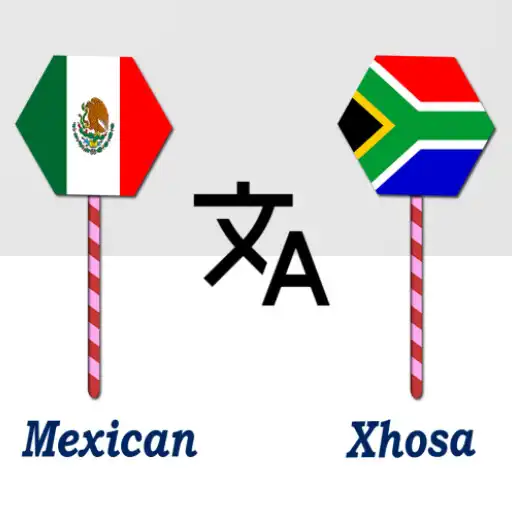 Play Mexican To Xhosa Translator APK