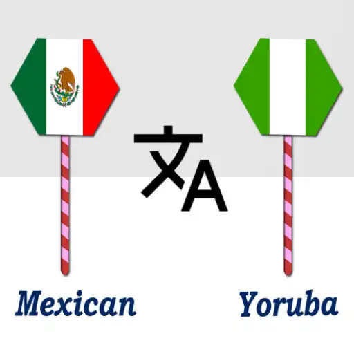 Play Mexican To Yoruba Translator APK