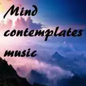 Free play online Mind contemplates music APK Free play online Mind contemplates music APK