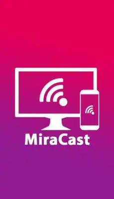 Play MiraCast For Android to TV