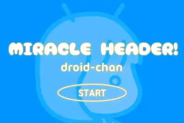 Play MIRACLE HEADER droid-chan!