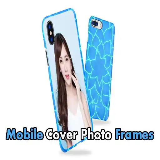 Play Mobile Cover Photo Frames APK Play Mobile Cover Photo Frames APK