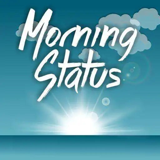 Free play online Morning Status APK