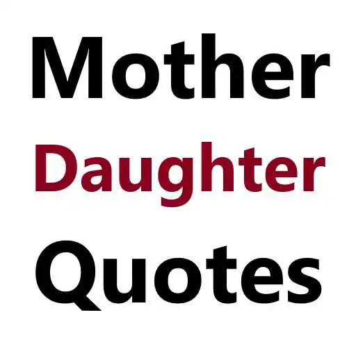 Play Mother Daughter Quotes APK Play Mother Daughter Quotes APK