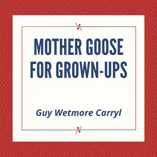 Play Mother Goose for Grown-ups - Public Domain APK