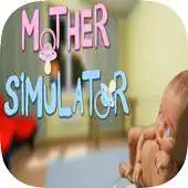 Free play online Mother Simulator APK