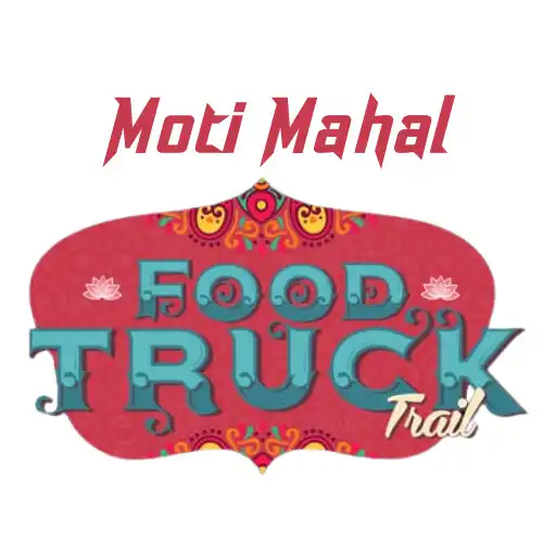 Play Moti Mahal - Food Truck Trail APK Play Moti Mahal - Food Truck Trail APK