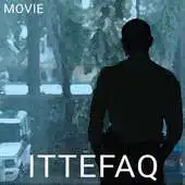 Free play online Movie video for Ittefaq APK
