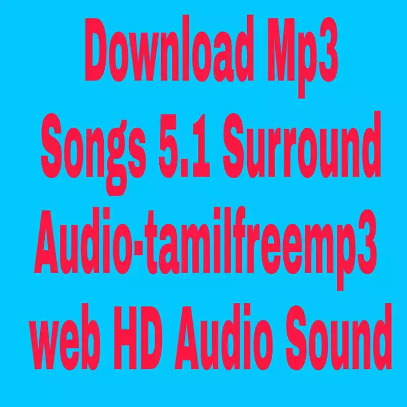 Play Mp3 Songs Download 5.1 Surround Audio-Tamil