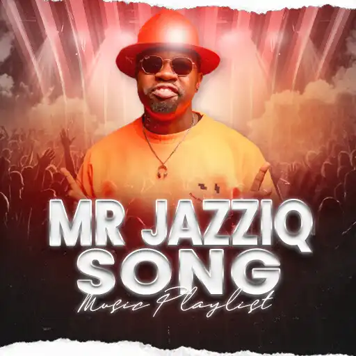 Play Mr JazziQ All Songs APK Play Mr JazziQ All Songs APK