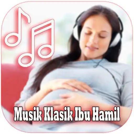Play Musik Klasik Ibu Hamil - Offline APK Play Musik Klasik Ibu Hamil - Offline APK