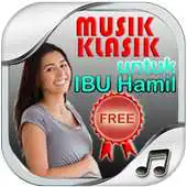 Free play online Musik Klasik Untuk Ibu Hamil APK Free play online Musik Klasik Untuk Ibu Hamil APK