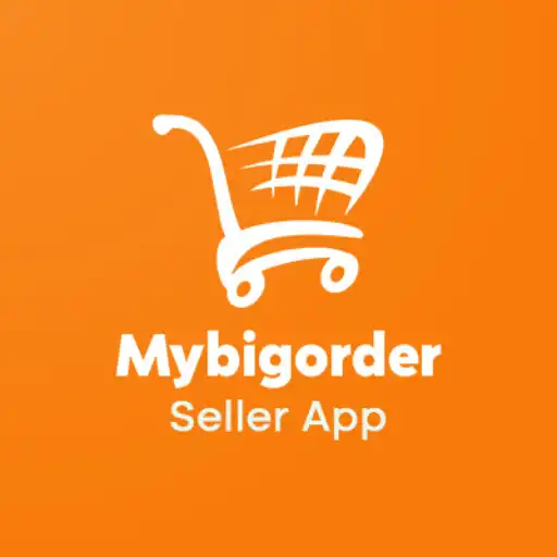 Play Mybigorder Seller App APK Play Mybigorder Seller App APK