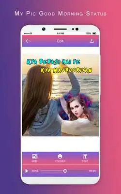 Play MyPic Good Morning Lyrical Status Maker With Song Play MyPic Good Morning Lyrical Status Maker With Song