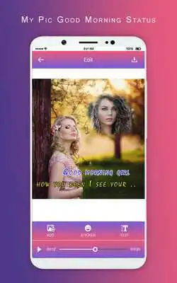 Play MyPic Good Morning Lyrical Status Maker With Song Play MyPic Good Morning Lyrical Status Maker With Song