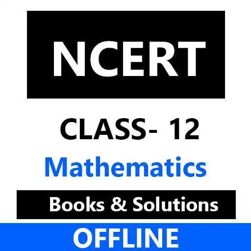 Run free android online Ncert Math Book and Solution Class 12 OFFLINE APK