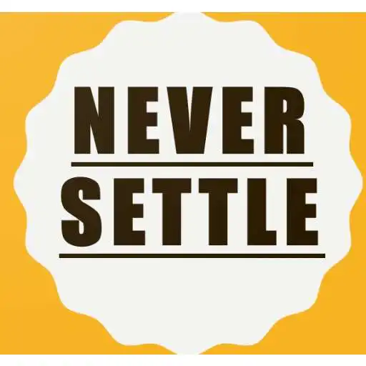 Run free android online NEVER SETTLE Wallpapers APK